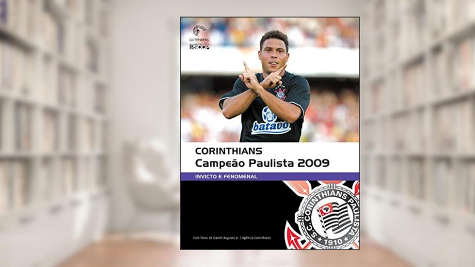 Corinthians Campeão Paulista 2009 - Invicto e fenomenal, do autor Sport Club Corinthians Paulista