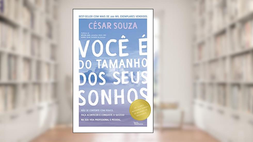 Você é do tamanho dos seus sonhos, do autor César Souza