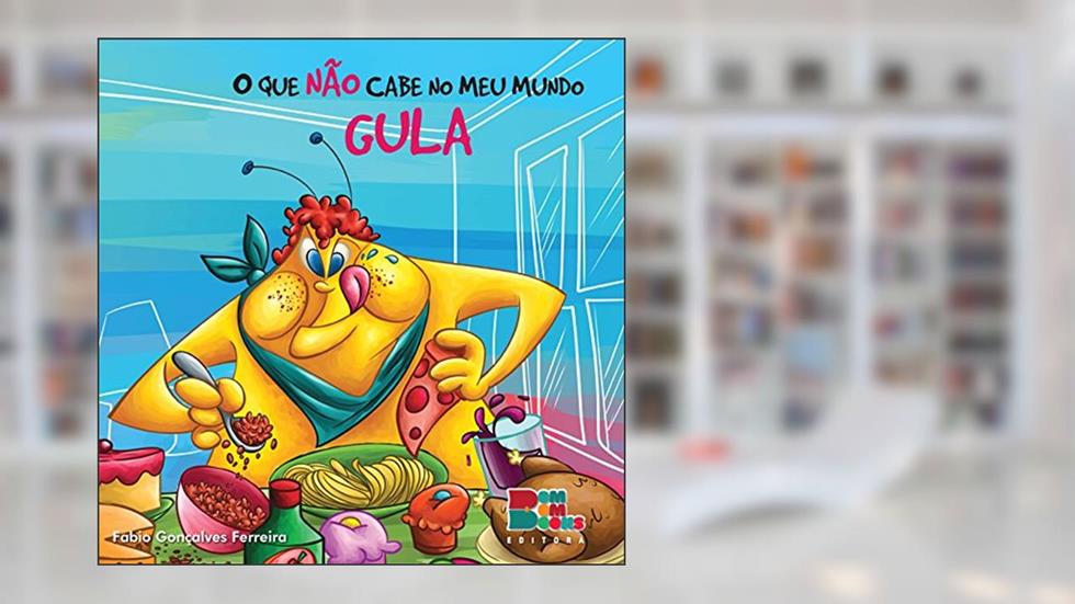 O que não Cabe no Meu Mundo. Gula, do autor Fabio Ferreira