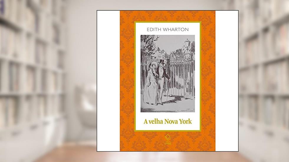 A velha Nova York: 17, do autor Edith Wharton