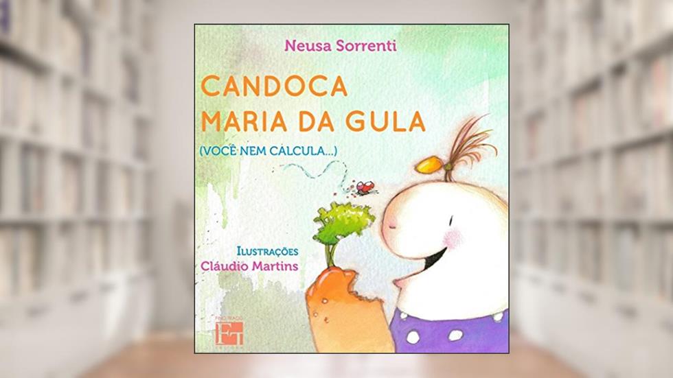 Candoca Maria da Gula: (você nem Calcula...), do autor Neusa Sorrenti