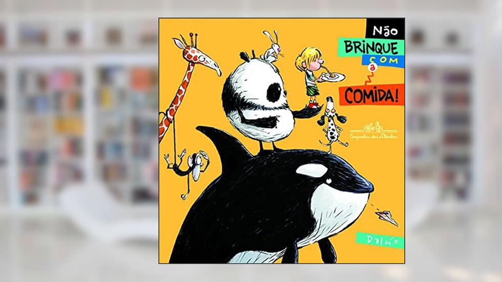 Não brinque com a comida!, do autor Dalcio Machado