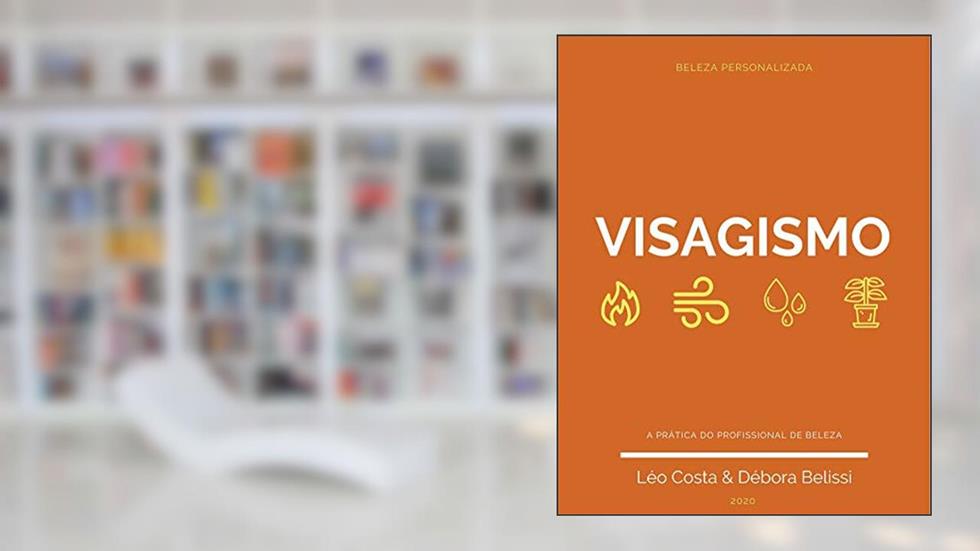 Visagismo: A prática do profissional de beleza, do autor Leonardo Costa; Débora Costa