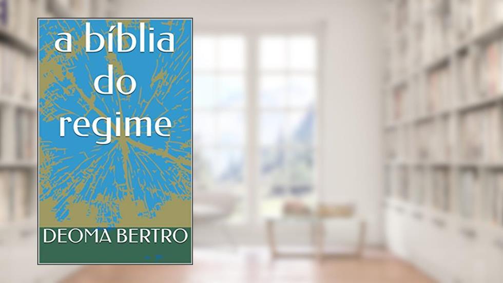 a bíblia do regime, do autor DEOMA BERTRO