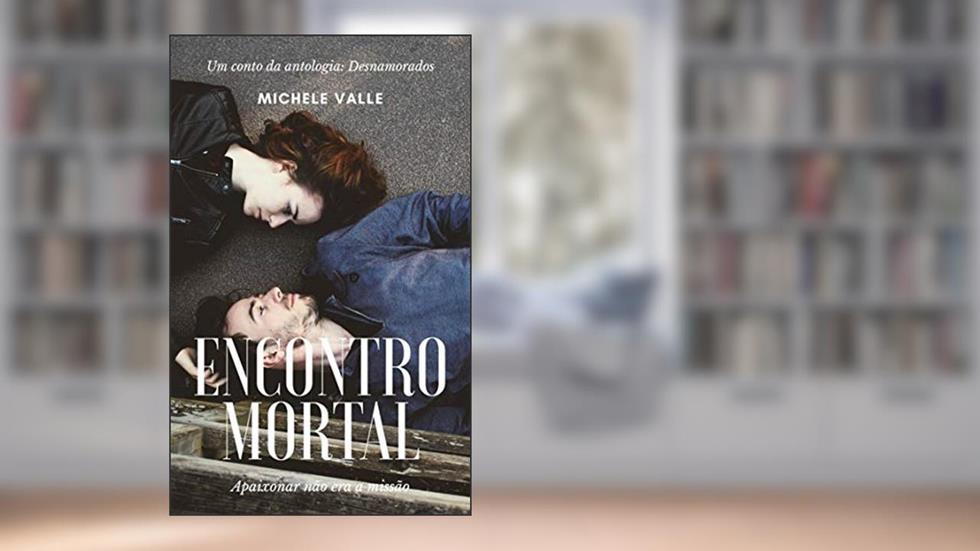 Encontro Mortal, do autor Michele Valle