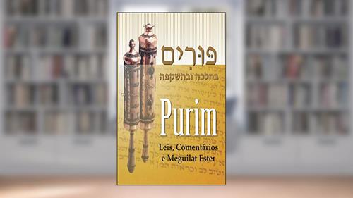 Capa de Purim: Leis, Comentários e Meguilat Ester, do autor Rabino Isaac Dichi