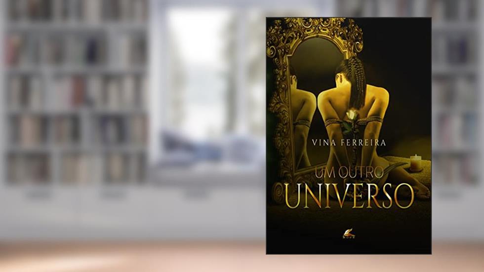 UM OUTRO UNIVERSO (Duologia Universo), do autor Vina Ferreira