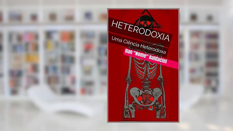 Heterodoxia: Uma Ciência Heterodoxa, do autor Dan Baldacini