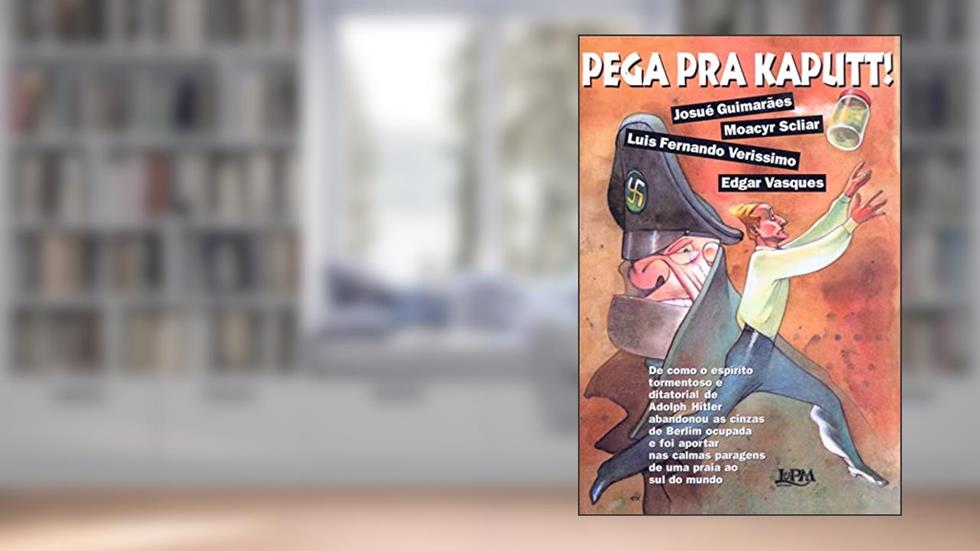 Pega pra Kapput!, do autor Josué Guimarães; Moacyr Scliar; Luis Fernando Verissimo; Edgar Vasques