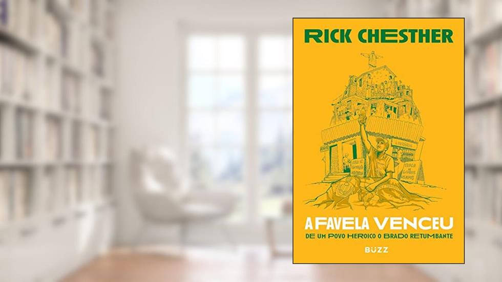 A favela venceu: de um povo heroico o brado retumbante, do autor Rick Chesther