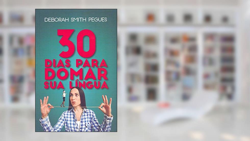30 dias para domar sua língua, do autor Deborah Smith Pegues