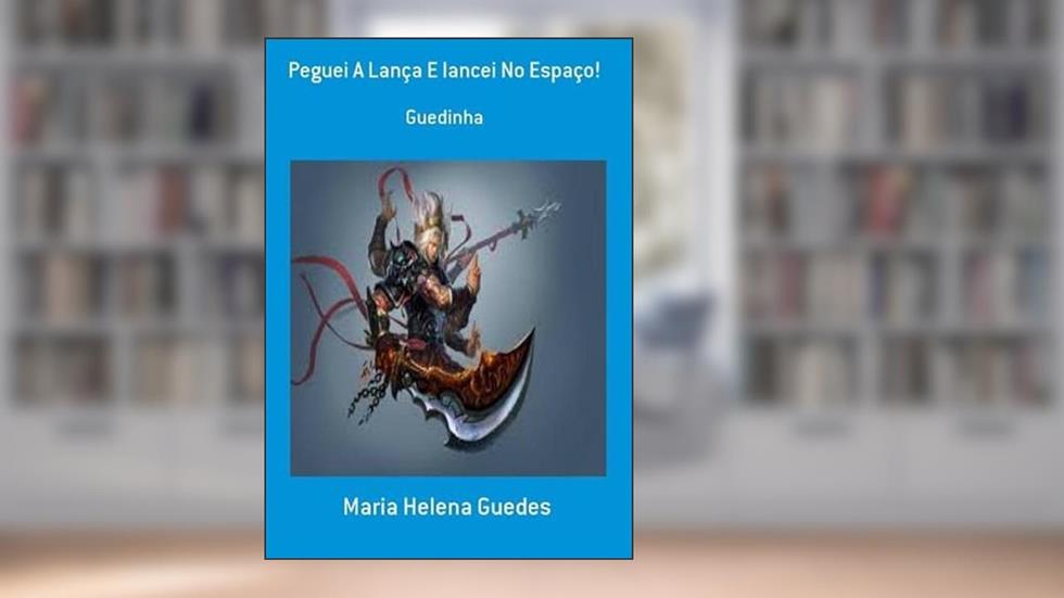 Peguei a Lanca e Lancei no Espaço!, do autor Maria Helena Guedes