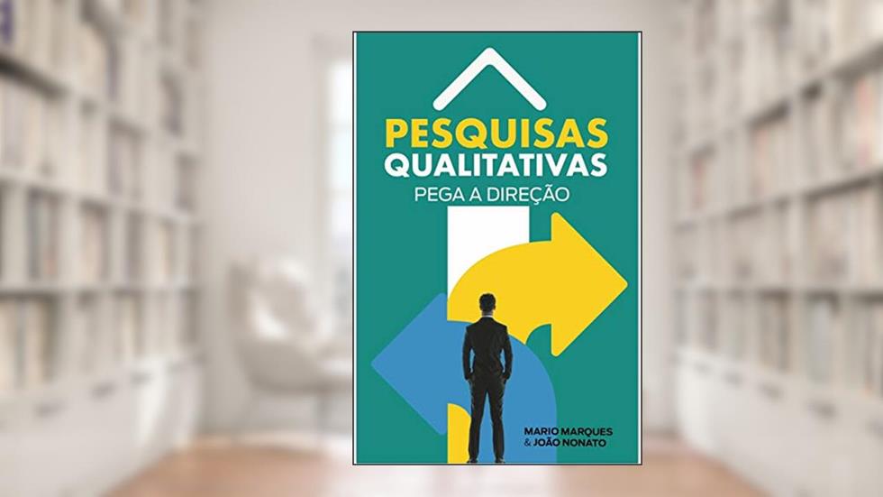 Pesquisas qualitativas - Pega a direção, do autor Mario  Marques; João Nonato
