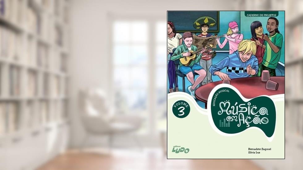 Musica em Ação. Ensino Fundamental II Caderno de Projetos - Volume 3, do autor Bernadete Zagonel