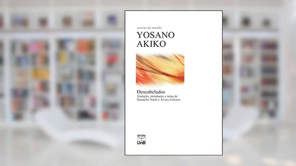 Descabelados, do autor Yosano Akiko