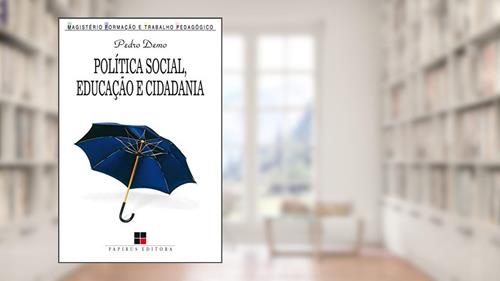 Capa de Política social, educação e cidadania, do autor Pedro Demo