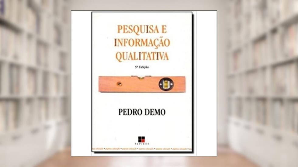 Pesquisa e Informação Qualitativa, do autor Pedro Demo