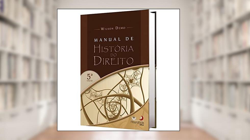 Manual de História do Direito, do autor Wilson Demo