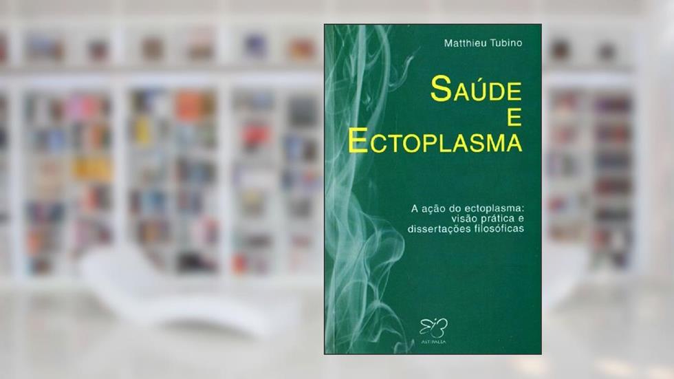 Saúde e Ectoplasma, do autor Matthieu Tubino