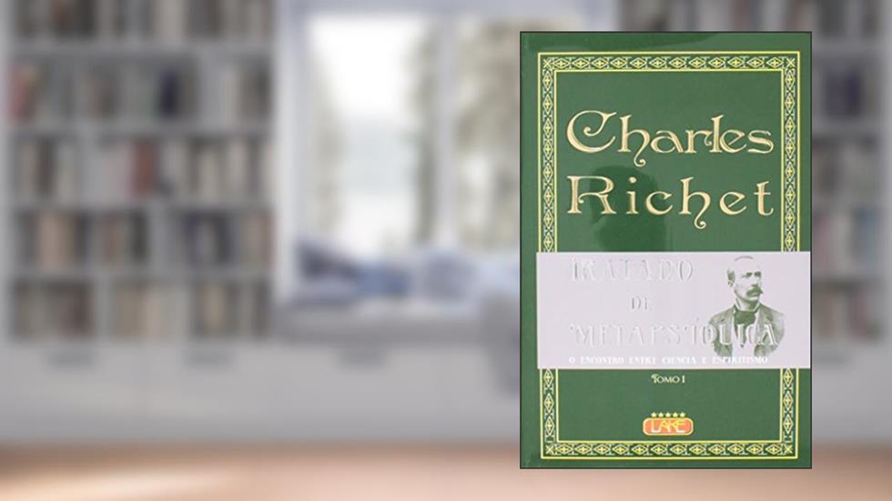 O Tratado de Metapsíquica - Volume I e II, do autor Charles Richet