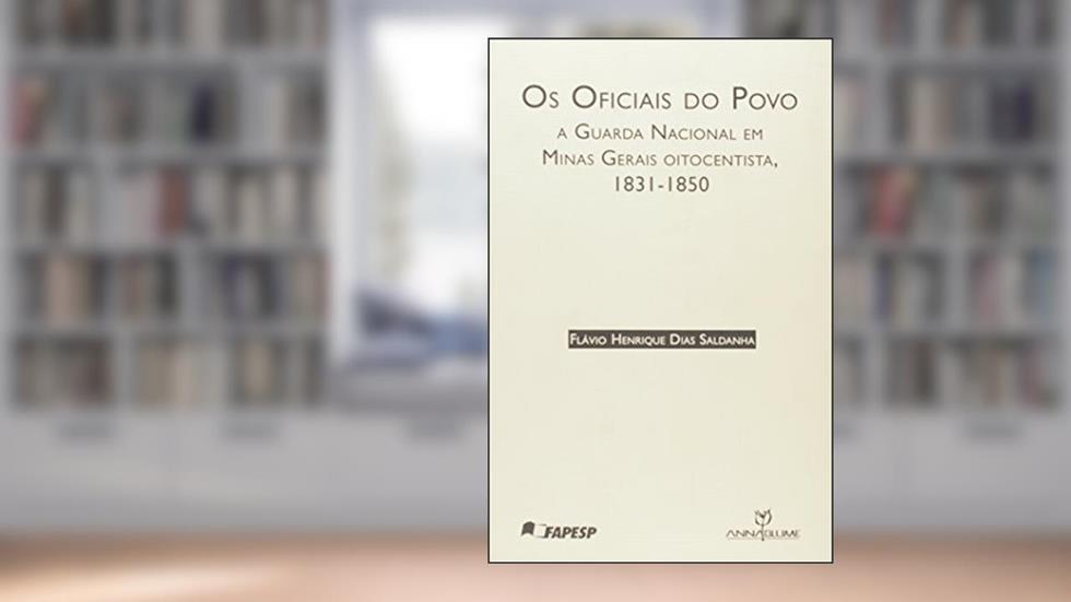 Os Oficiais do Povo, do autor Flavio Henrique Dias Saldanha