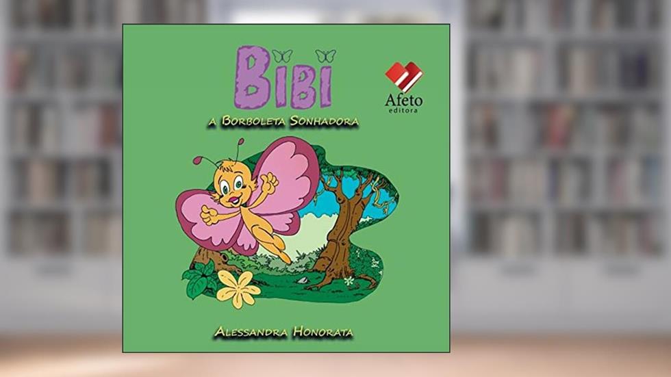 Bibi a Borboleta Sonhadora, do autor Alessandra Honorata