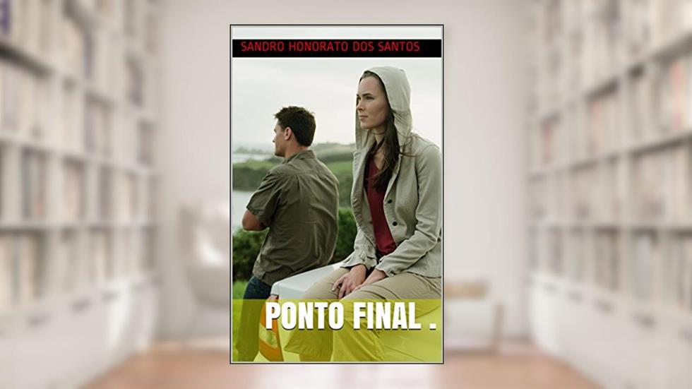 Ponto Final., do autor Sandro Honorato dos Santos
