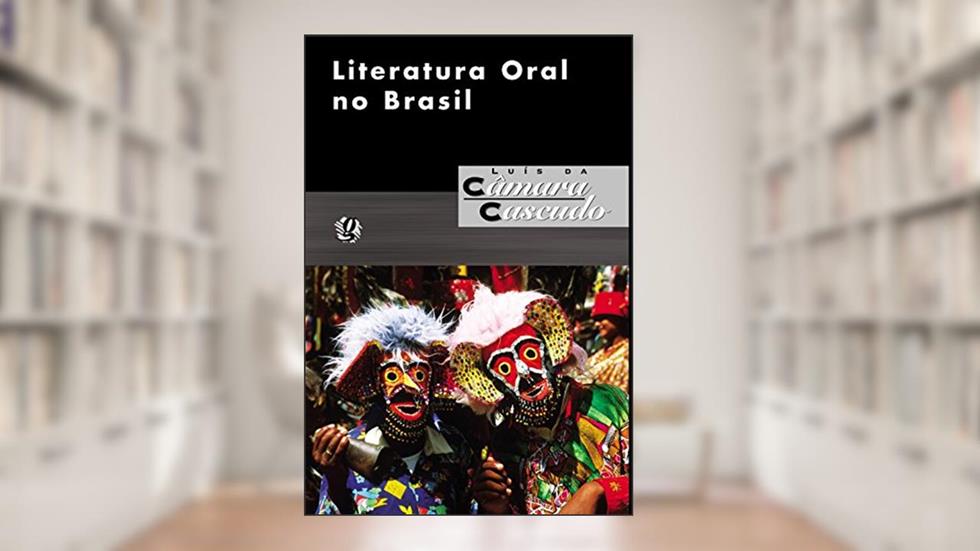 Literatura oral no Brasil, do autor Luís da Câmara Cascudo