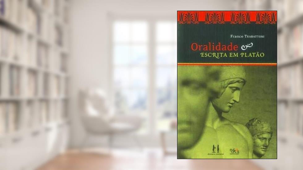 Oralidade e Escrita em Platão, do autor Franco Trabattoni