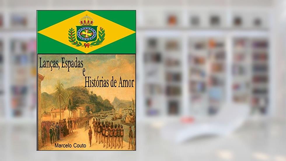 Lanças, Espadas e Histórias de Amor, do autor Marcelo Couto