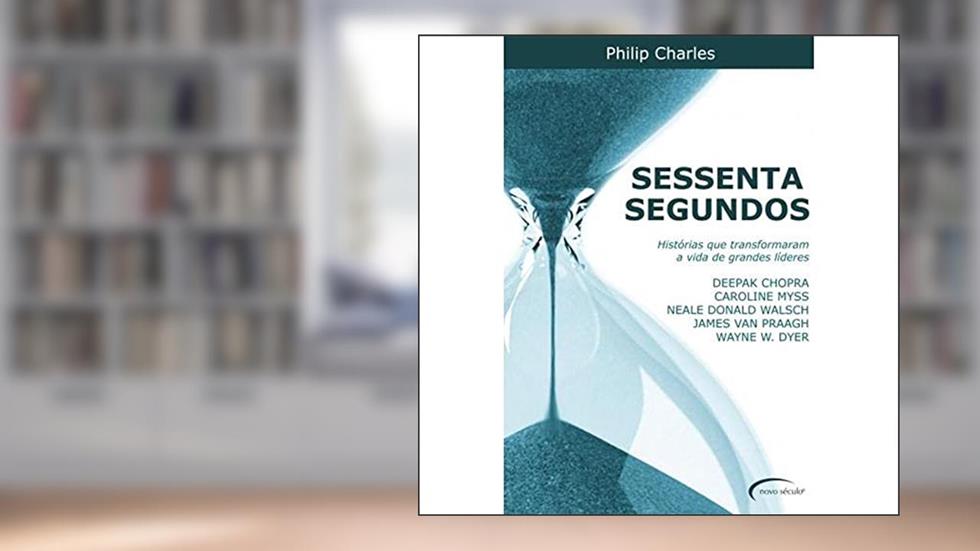 Sessenta Segundos - Historias que Transformaram, do autor Philip Charles