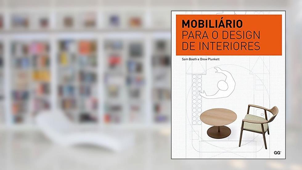 Mobiliário para o design de interiores, do autor Sam Booth; Drew Plunkett