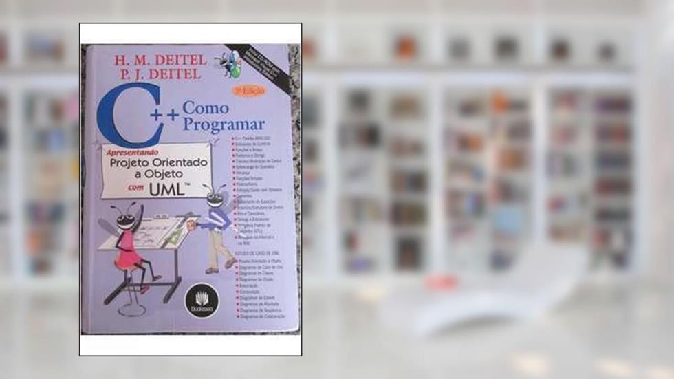 C ++ Como Programar, do autor H. M. Deitel