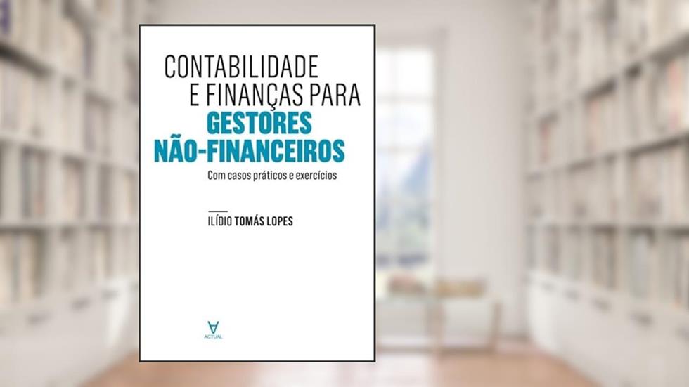 Contabilidade e Finanças Para Gestores Não Financeiros, do autor Ilídio Tomás Lopes
