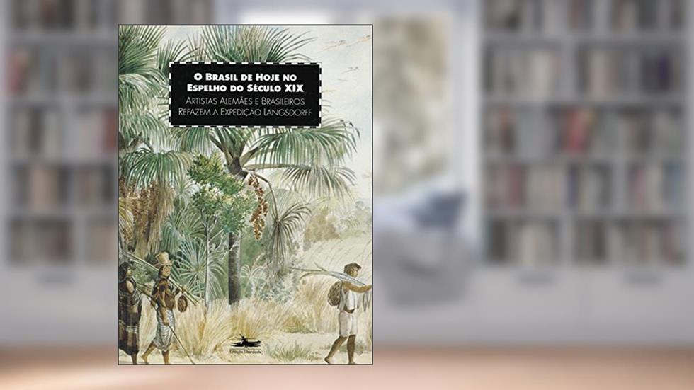 O Brasil de hoje no espelho do secúlo XIX, do autor Vários autores