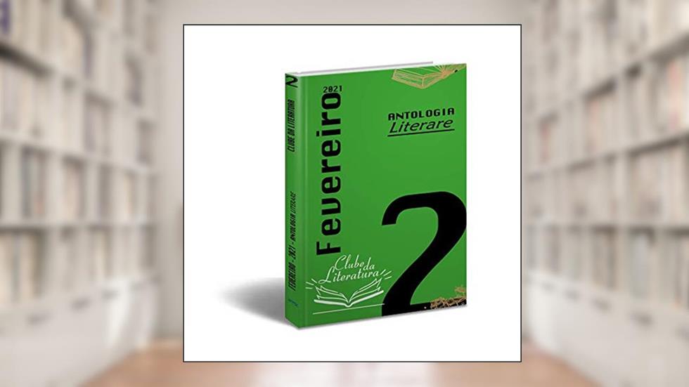 Literare - Fevereiro 2021, do autor Clube da Literatura