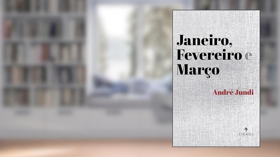 Janeiro, fevereiro e março, do autor André Jundi