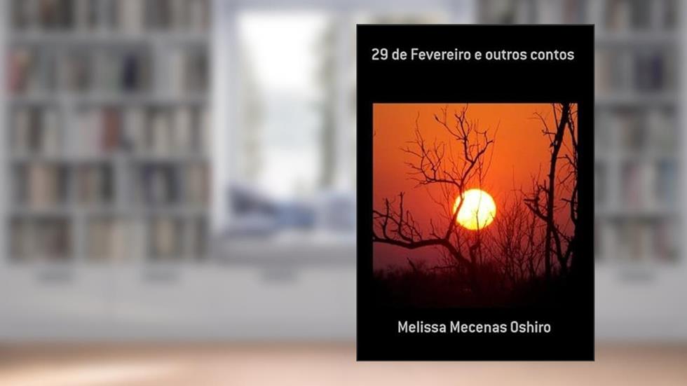 29 de Fevereiro e Outros Contos, do autor Melissa Mecenas Oshiro
