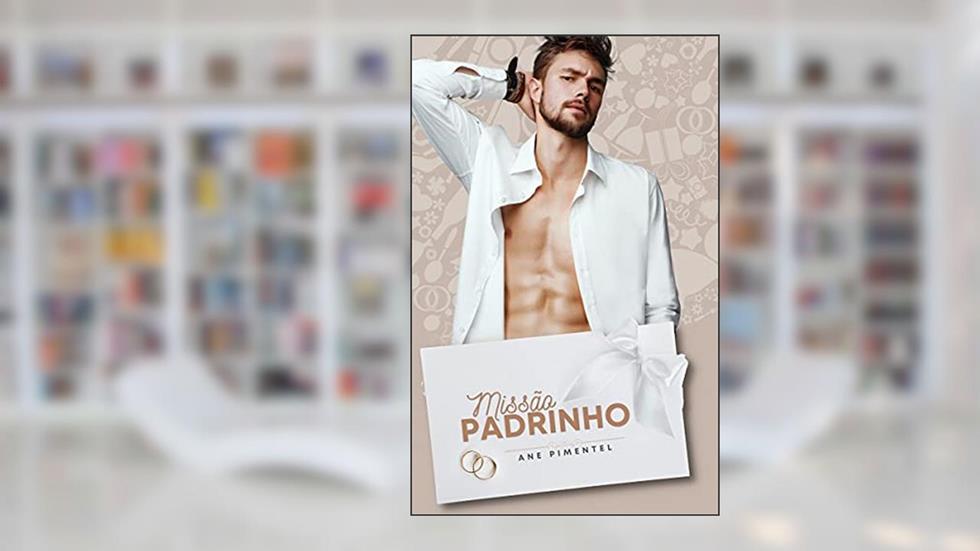 Missão Padrinho (livro único), do autor Ane Pimentel