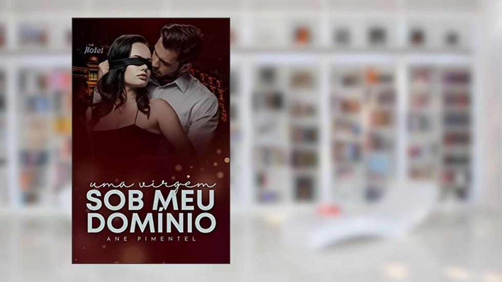 UMA VIRGEM SOB MEU DOMÍNIO, do autor Ane Pimentel