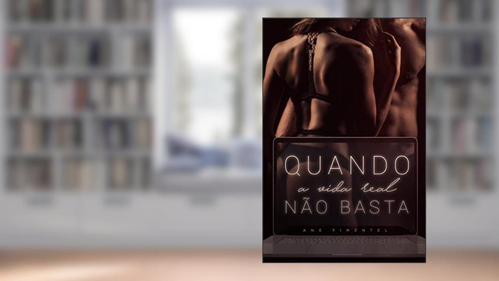Quando a Vida Real não basta, do autor Ane Pimentel