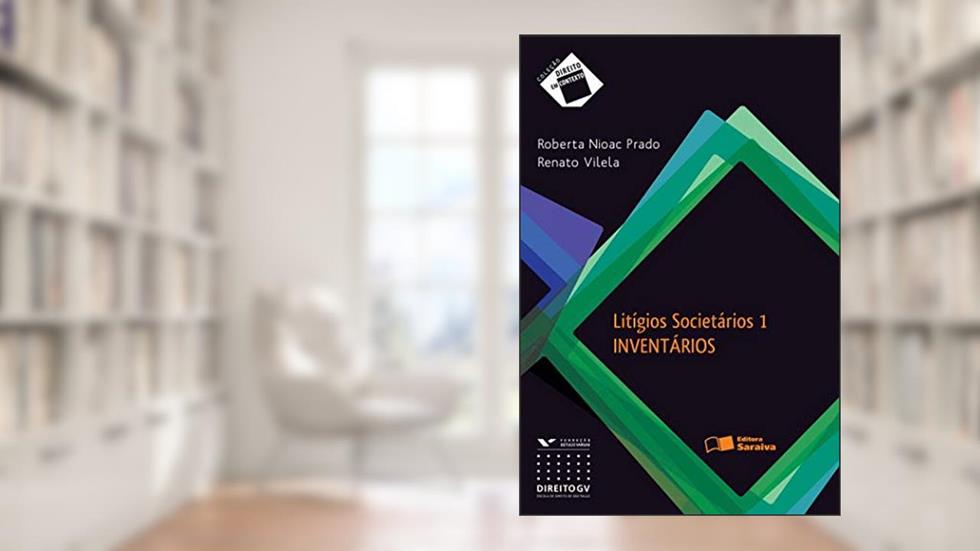 Lítigios societários 1 - 1ª edição de 2012: inventários, do autor Roberta Nioac Prado; Renato Vilela