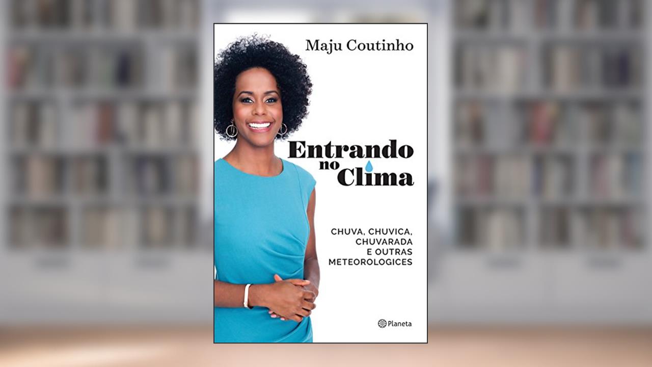 Entrando no clima, do autor Maju Coutinho; Maju Coutinho; Maju Coutinho