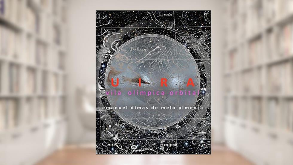 Uira: Vila Olímpica Orbital, do autor Emanuel Dimas De Melo Pimenta