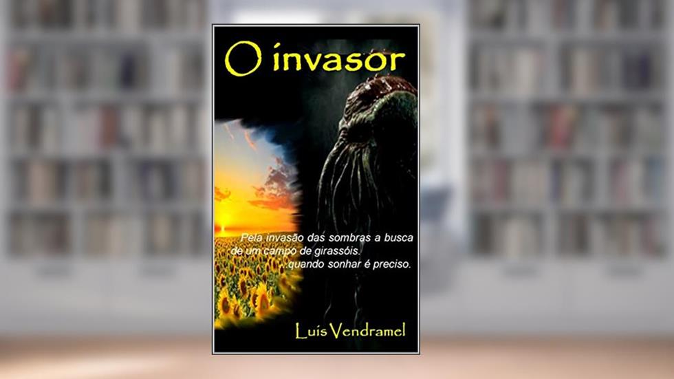 O INVASOR, do autor Luis Vendramel