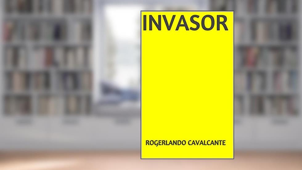 INVASOR, do autor Rogerlando Cavalcante