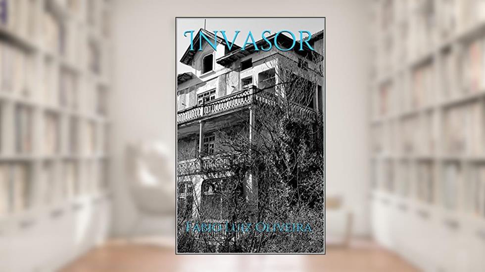 Invasor, do autor Fábio Luiz Oliveira