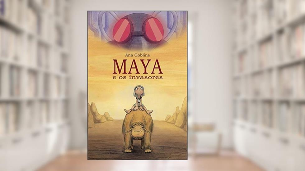 Maya e os Invasores, do autor Ana Goblins