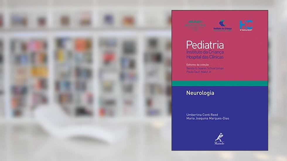 Neurologia, do autor Umbertina Conti Reed; Maria Joaquina Marques-Dias; Benita G. Soares Schvartsman; Paulo Taufi Maluf Junior