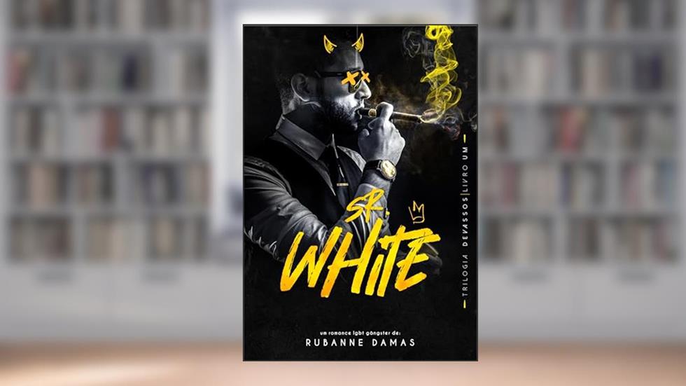 Sr. White (Trilogia Devassos Livro 1), do autor Rubanne Damas